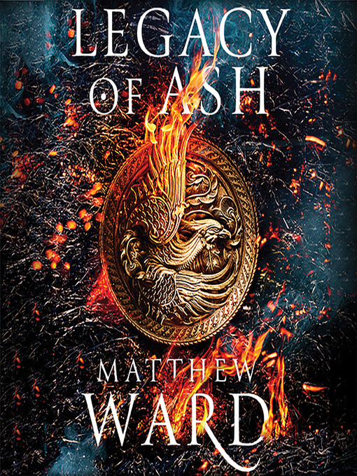 Title details for Legacy of Ash by Matthew Ward - Wait list